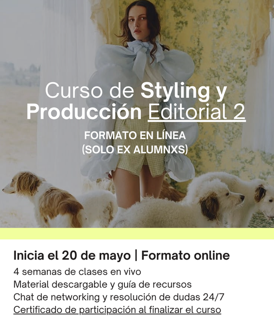 Curso de Styling y Producción Editorial 2 (ONLINE) Solo ex alumnxs