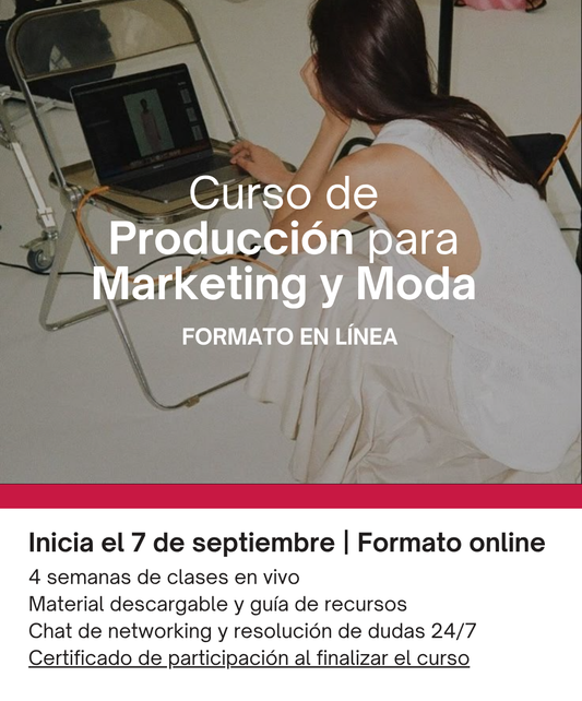 Curso de Producción para Marketing y Moda (ONLINE)