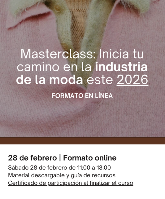 Masterclass: Inicia tu camino en la industria de la moda este 2026