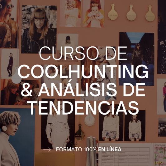 CURSO DE COOLHUNTING & ANÁLISIS DE TENDENCIAS / DICIEMBRE 2024