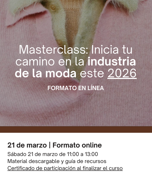 Masterclass: Inicia tu camino en la industria de la moda este 2026